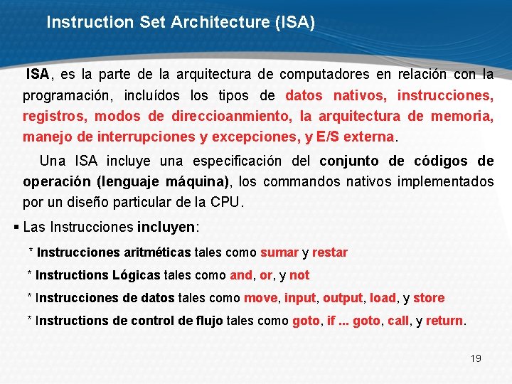 Instruction Set Architecture (ISA) ISA, es la parte de la arquitectura de computadores en