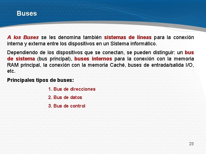 Buses A los Buses se les denomina también sistemas de líneas para la conexión