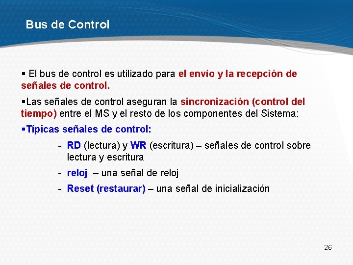 Bus de Control § El bus de control es utilizado para el envío y