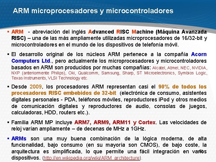 ARM microprocesadores y microcontroladores § ARM abreviación del inglés Advanced RISC Machine (Máquina Avanzada