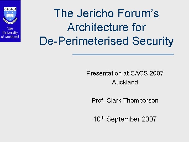 Deperimeterization Example The Jericho Forums Architecture for DePerimeterised Security Presentation
