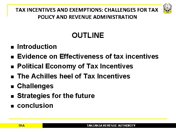 TAX INCENTIVES AND EXEMPTIONS: CHALLENGES FOR TAX POLICY AND REVENUE ADMINISTRATION OUTLINE n n TAX INCENTIVES AND EXEMPTIONS: CHALLENGES FOR TAX POLICY AND REVENUE ADMINISTRATION OUTLINE n n