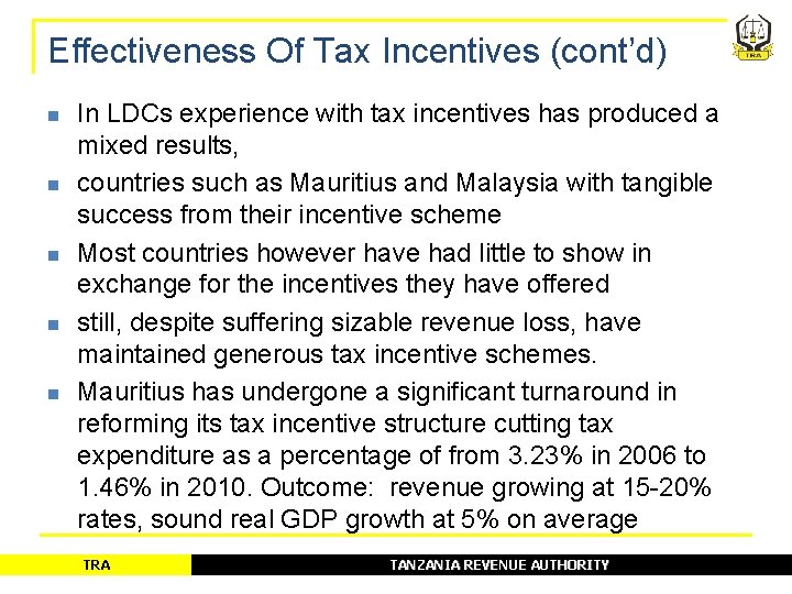 Effectiveness Of Tax Incentives (cont’d) n n n In LDCs experience with tax incentives Effectiveness Of Tax Incentives (cont’d) n n n In LDCs experience with tax incentives
