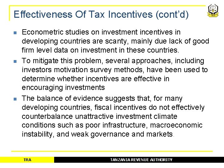 Effectiveness Of Tax Incentives (cont’d) n n n Econometric studies on investment incentives in Effectiveness Of Tax Incentives (cont’d) n n n Econometric studies on investment incentives in