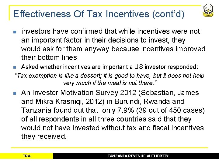 Effectiveness Of Tax Incentives (cont’d) n investors have confirmed that while incentives were not Effectiveness Of Tax Incentives (cont’d) n investors have confirmed that while incentives were not