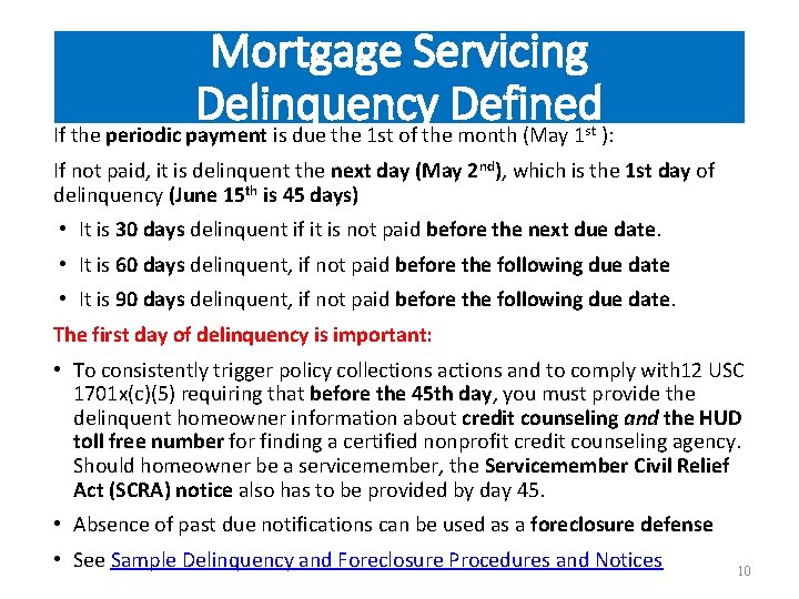 Mortgage Servicing Delinquency Defined If the periodic payment is due the 1 st of