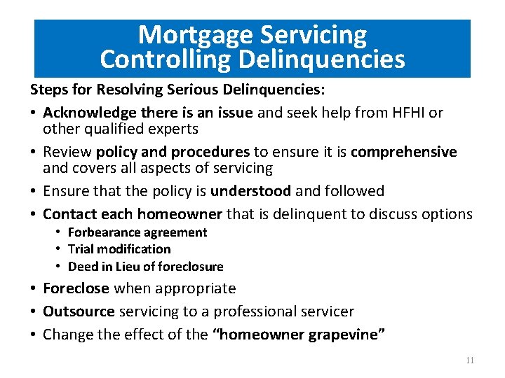 Mortgage Servicing Controlling Delinquencies Steps for Resolving Serious Delinquencies: • Acknowledge there is an