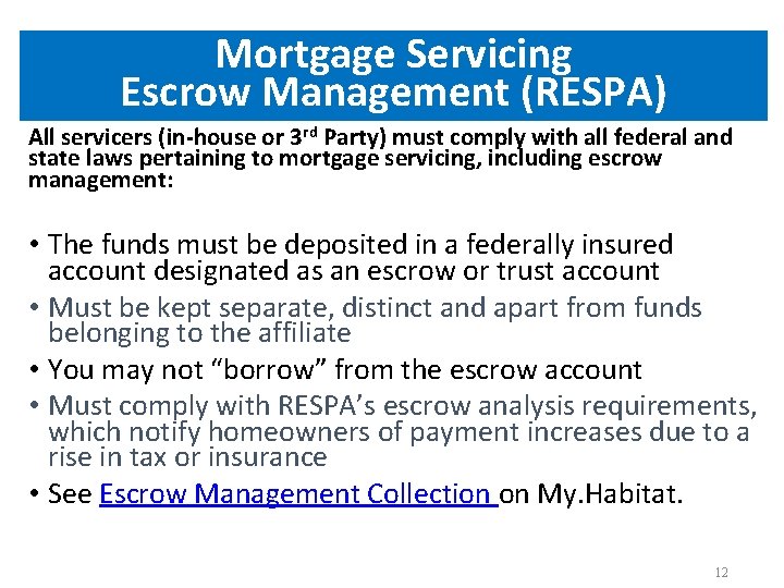 Mortgage Servicing Escrow Management (RESPA) All servicers (in-house or 3 rd Party) must comply