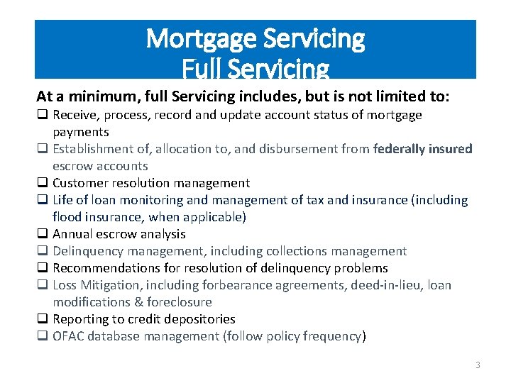 Mortgage Servicing Full Servicing At a minimum, full Servicing includes, but is not limited