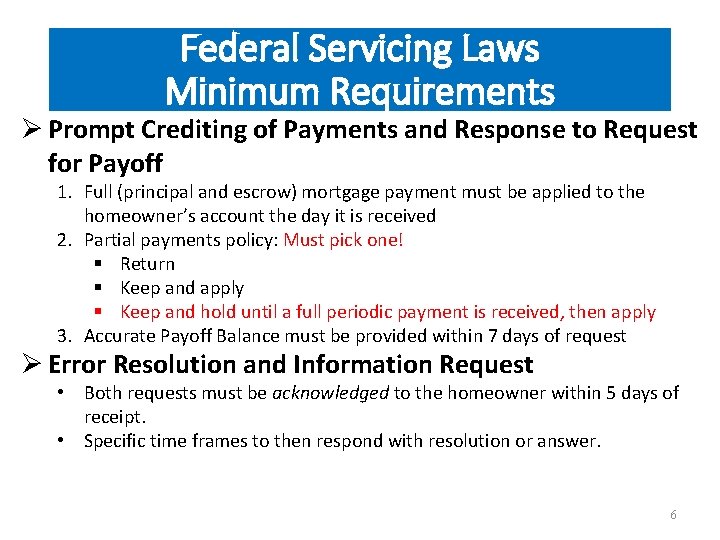 Federal Servicing Laws Minimum Requirements Ø Prompt Crediting of Payments and Response to Request