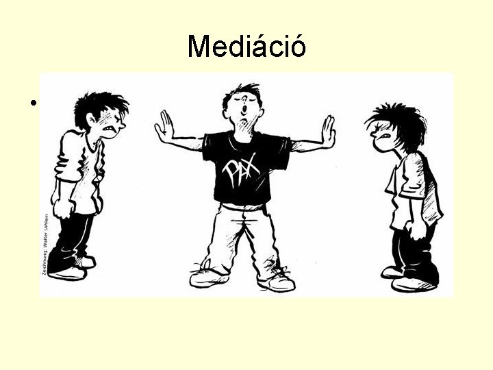 Mediáció • A médiációs beszélgetés menete 