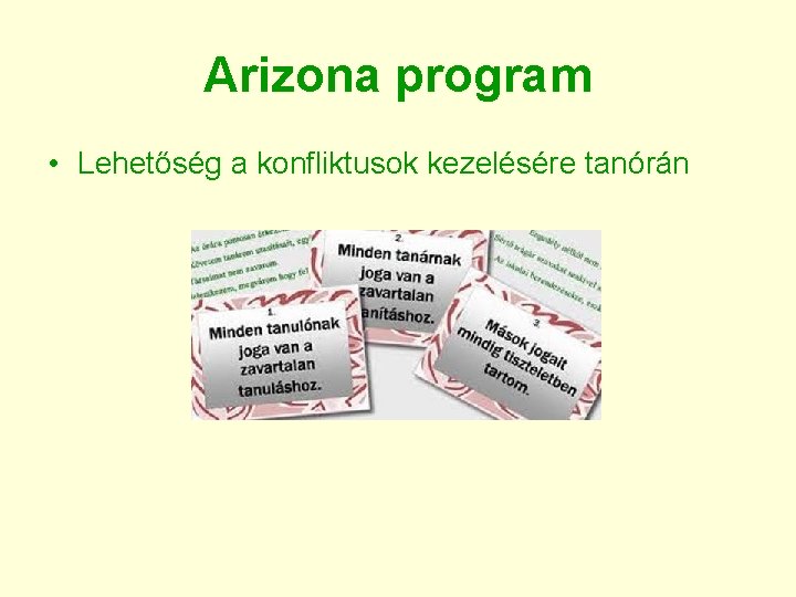 Arizona program • Lehetőség a konfliktusok kezelésére tanórán 