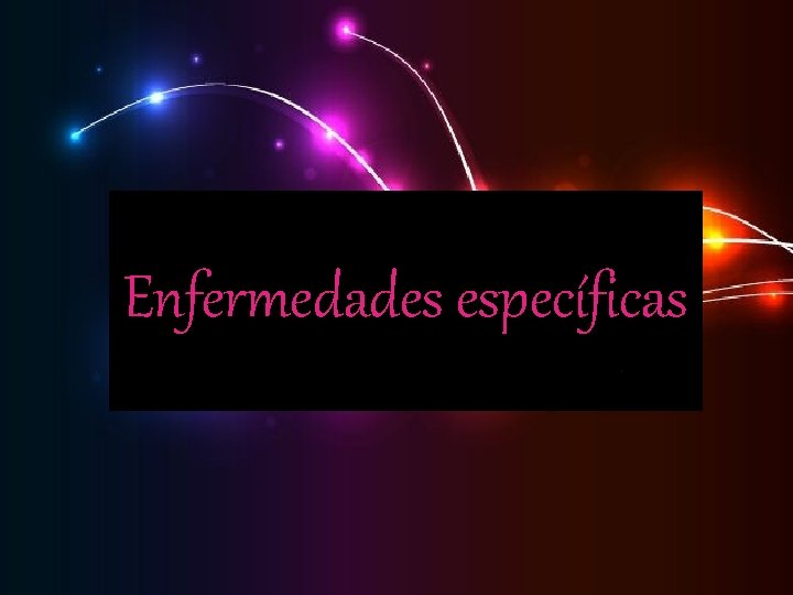 Enfermedades específicas 