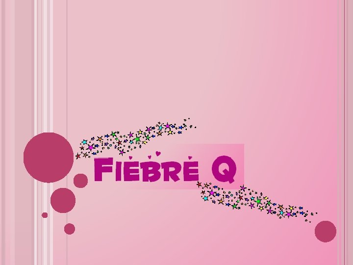 FIEBRE Q 