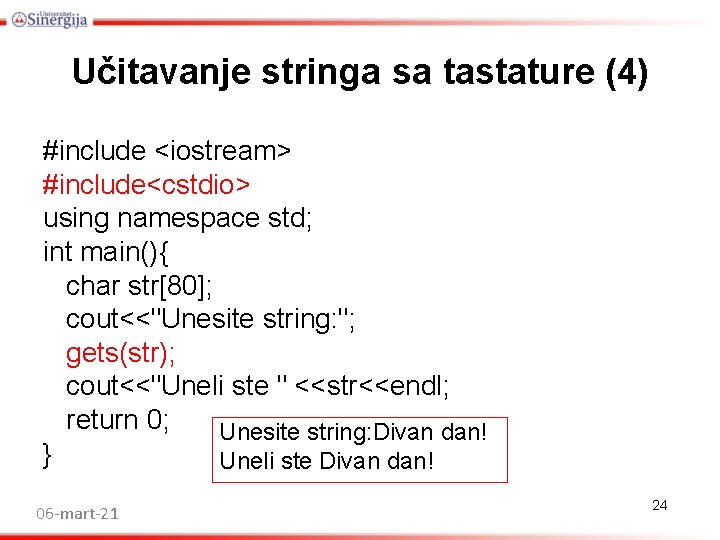 Učitavanje stringa sa tastature (4) #include <iostream> #include<cstdio> using namespace std; int main(){ char Učitavanje stringa sa tastature (4) #include <iostream> #include<cstdio> using namespace std; int main(){ char