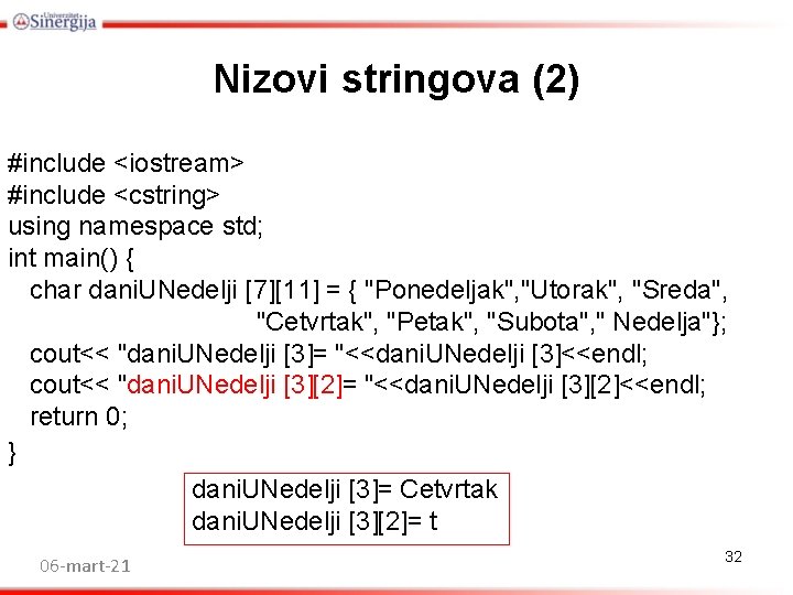 Nizovi stringova (2) #include <iostream> #include <cstring> using namespace std; int main() { char Nizovi stringova (2) #include <iostream> #include <cstring> using namespace std; int main() { char