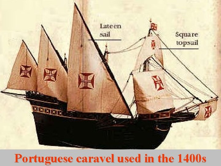 Portuguese caravel used in the 1400 s 