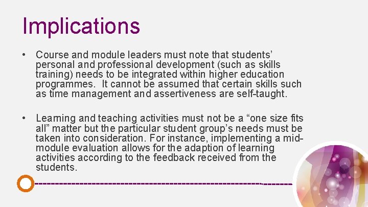 Implications • Course and module leaders must note that students’ personal and professional development