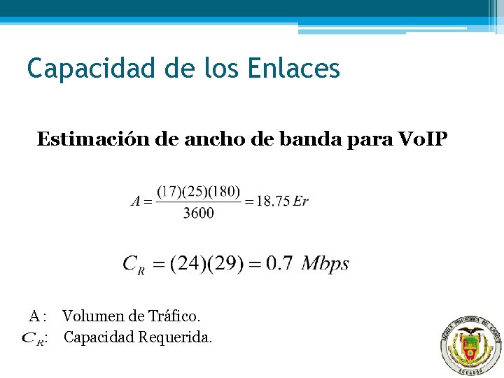 Capacidad de los Enlaces Estimación de ancho de banda para Vo. IP A :