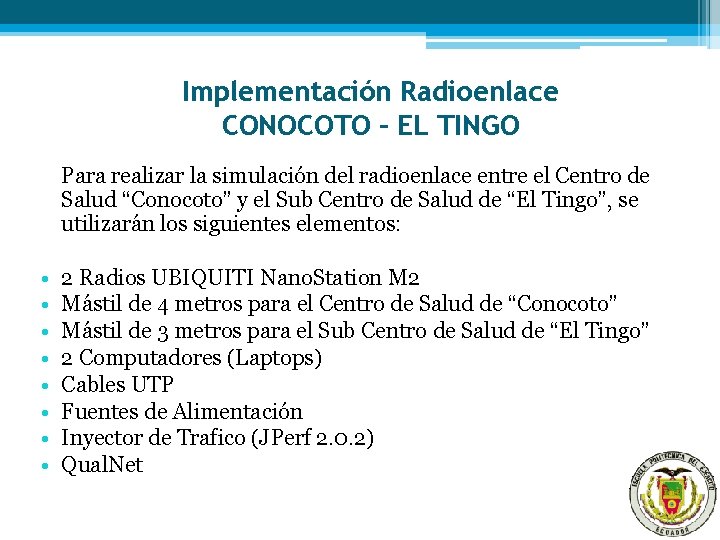 Implementación Radioenlace CONOCOTO – EL TINGO Para realizar la simulación del radioenlace entre el