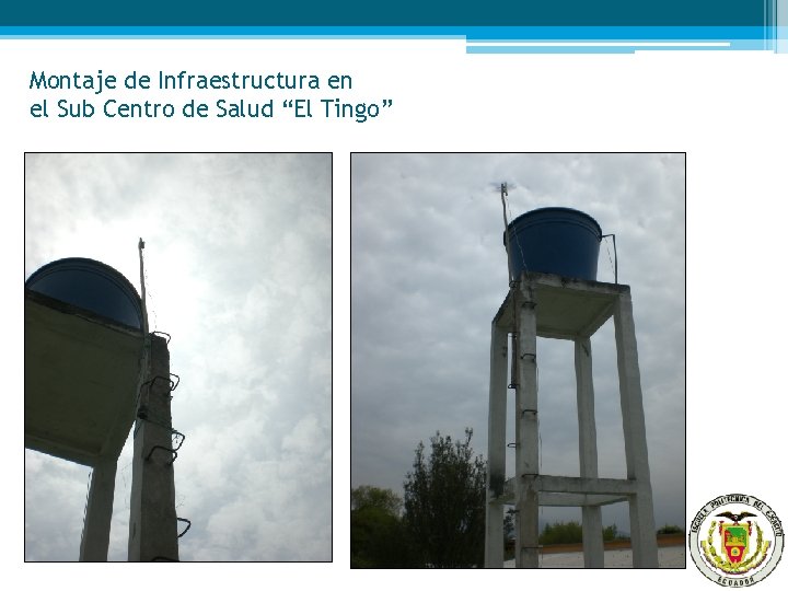 Montaje de Infraestructura en el Sub Centro de Salud “El Tingo” 