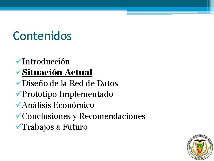 Contenidos üIntroducción üSituación Actual üDiseño de la Red de Datos üPrototipo Implementado üAnálisis Económico