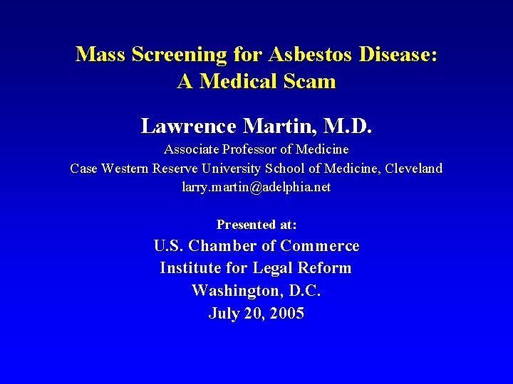 Mass Screening for Asbestos Disease: A Medical Scam Lawrence Martin, M. D. Associate Professor