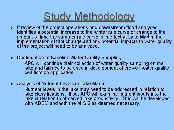 Study Methodology Ø If review of the project operations and downstream flood analyses identifies