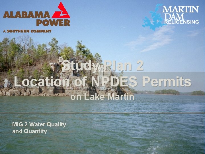 Study Plan 2 Location of NPDES Permits on Lake Martin MIG 2 Water Quality