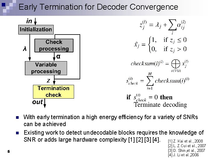 Early Termination for Decoder Convergence n n 5 With early termination a high energy