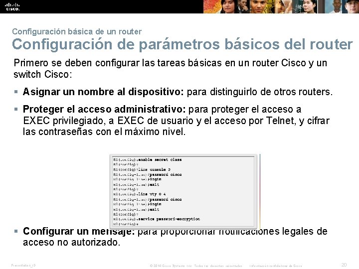 Configuración básica de un router Configuración de parámetros básicos del router Primero se deben