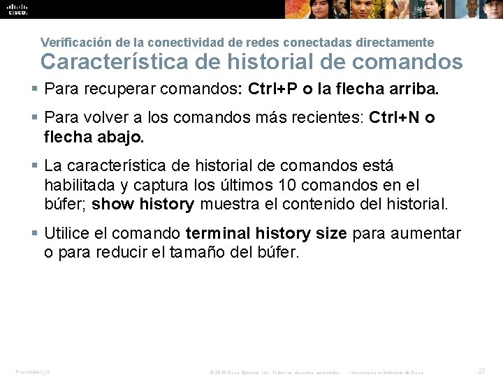 Verificación de la conectividad de redes conectadas directamente Característica de historial de comandos §