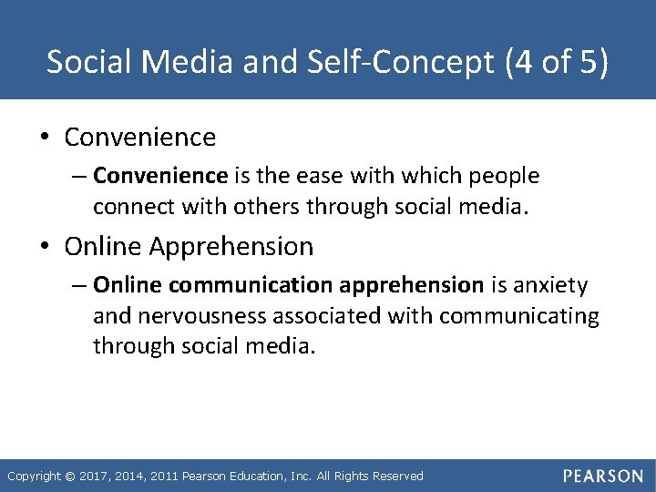 Social Media and Self-Concept (4 of 5) • Convenience – Convenience is the ease