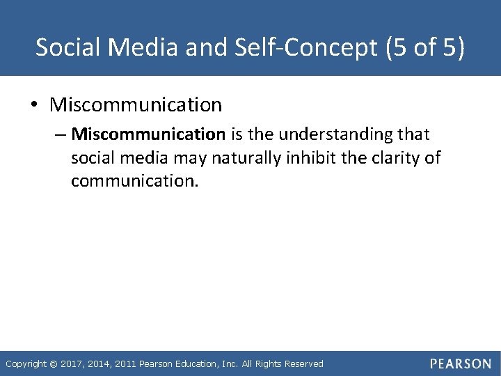 Social Media and Self-Concept (5 of 5) • Miscommunication – Miscommunication is the understanding