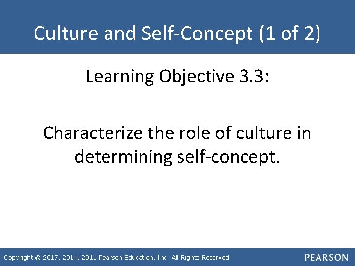 Culture and Self-Concept (1 of 2) Learning Objective 3. 3: Characterize the role of