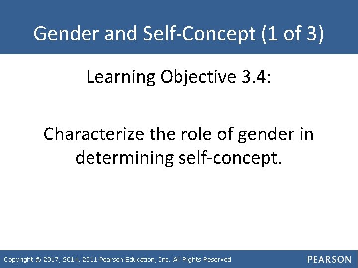 Gender and Self-Concept (1 of 3) Learning Objective 3. 4: Characterize the role of