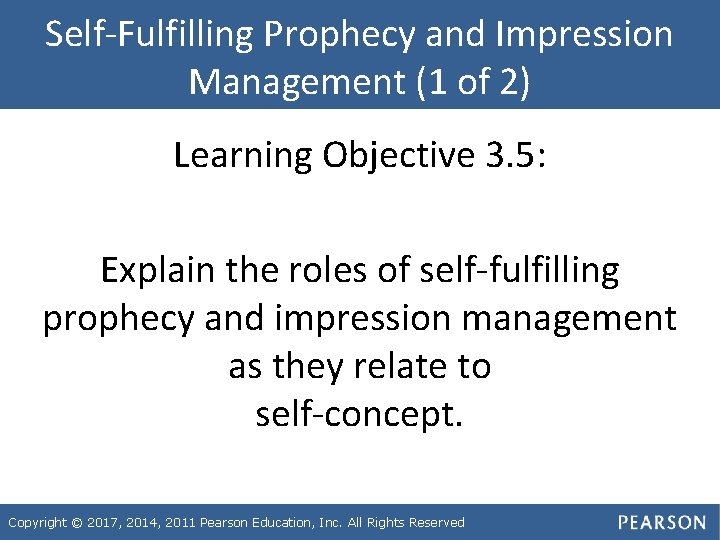Self-Fulfilling Prophecy and Impression Management (1 of 2) Learning Objective 3. 5: Explain the