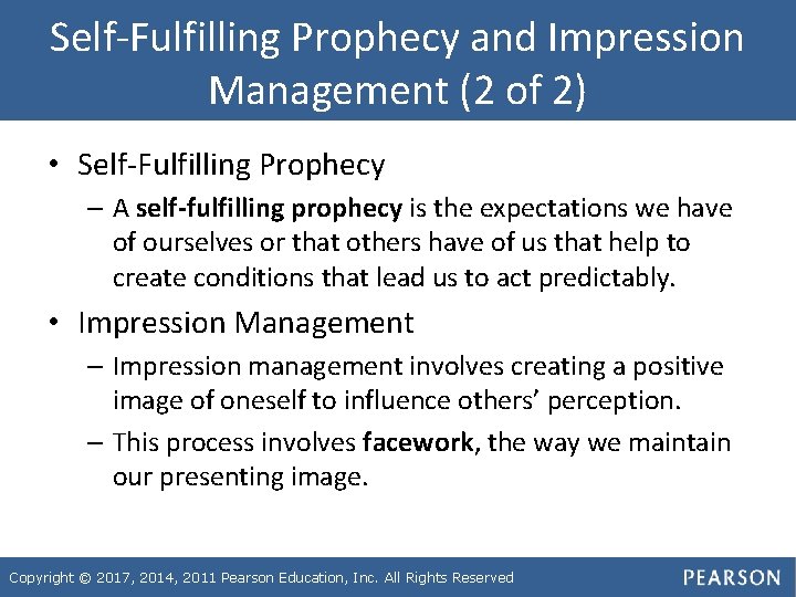 Self-Fulfilling Prophecy and Impression Management (2 of 2) • Self-Fulfilling Prophecy – A self-fulfilling