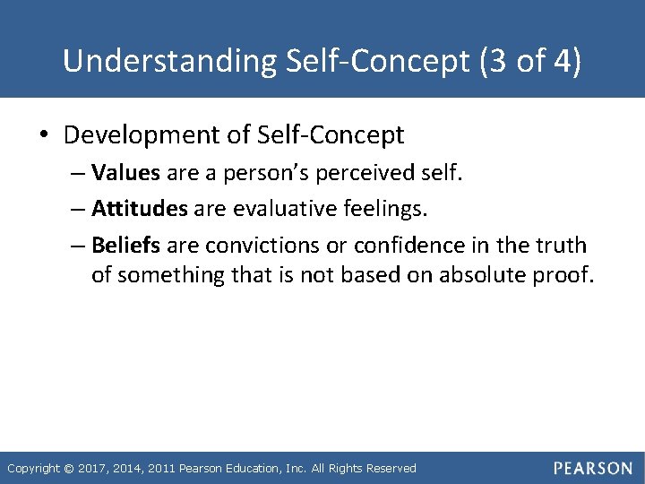 Understanding Self-Concept (3 of 4) • Development of Self-Concept – Values are a person’s