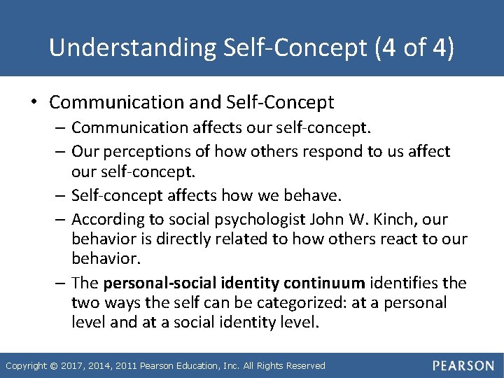 Understanding Self-Concept (4 of 4) • Communication and Self-Concept – Communication affects our self-concept.