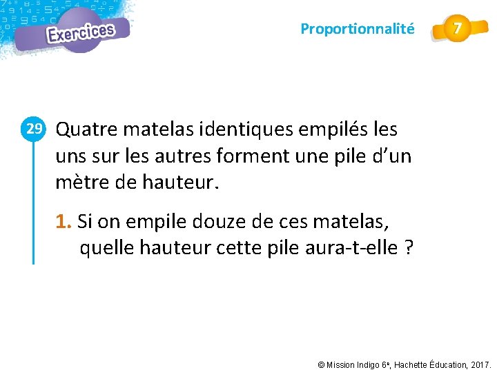 Proportionnalité 29 Quatre matelas identiques empilés les uns sur les autres forment une pile