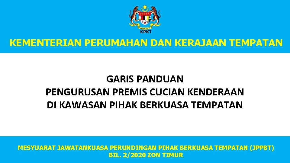 KEMENTERIAN PERUMAHAN DAN TEMPATAN KEMENTERIAN PERUMAHAN DANKERAJAAN TEMPATAN GARIS PANDUAN PENGURUSAN PREMIS CUCIAN KENDERAAN