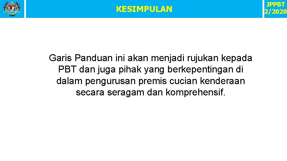 KESIMPULAN Garis Panduan ini akan menjadi rujukan kepada PBT dan juga pihak yang berkepentingan