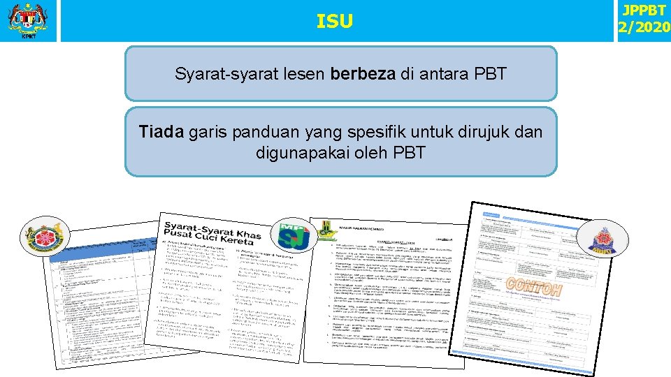 ISU Syarat-syarat lesen berbeza di antara PBT Tiada garis panduan yang spesifik untuk dirujuk