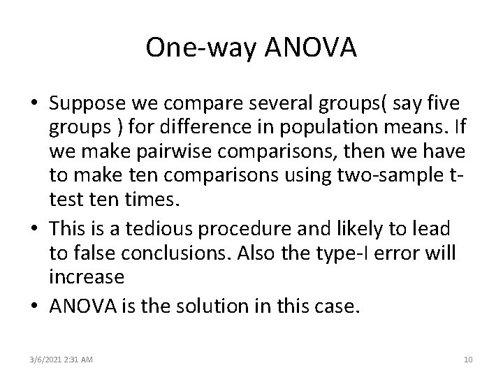 One-way ANOVA • Suppose we compare several groups( say five groups ) for difference