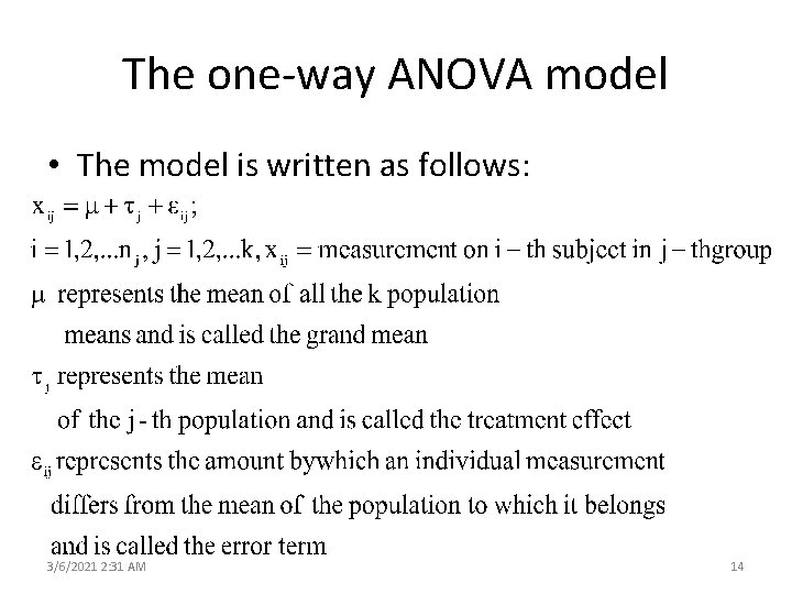 The one-way ANOVA model • The model is written as follows: 3/6/2021 2: 31