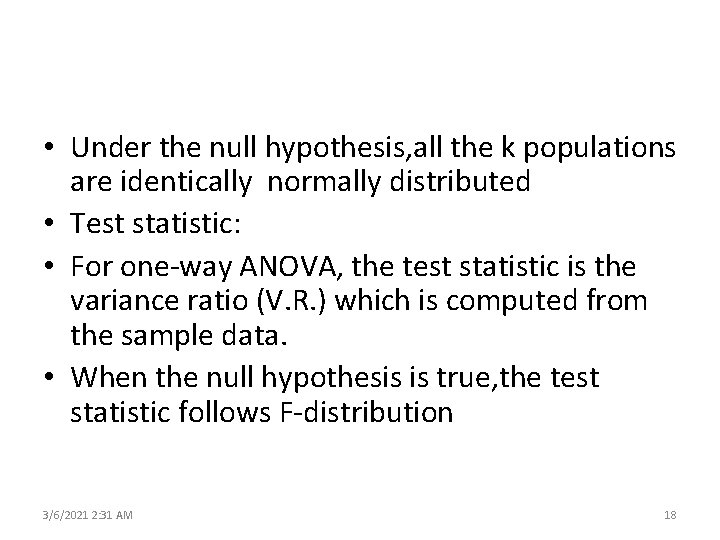  • Under the null hypothesis, all the k populations are identically normally distributed