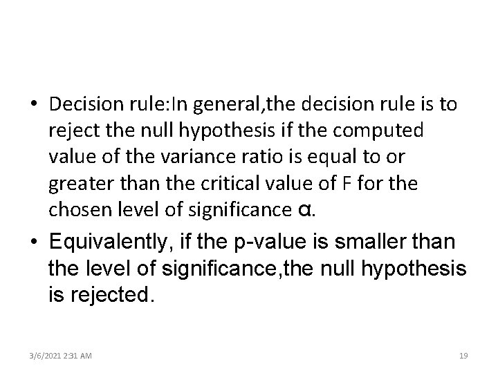  • Decision rule: In general, the decision rule is to reject the null