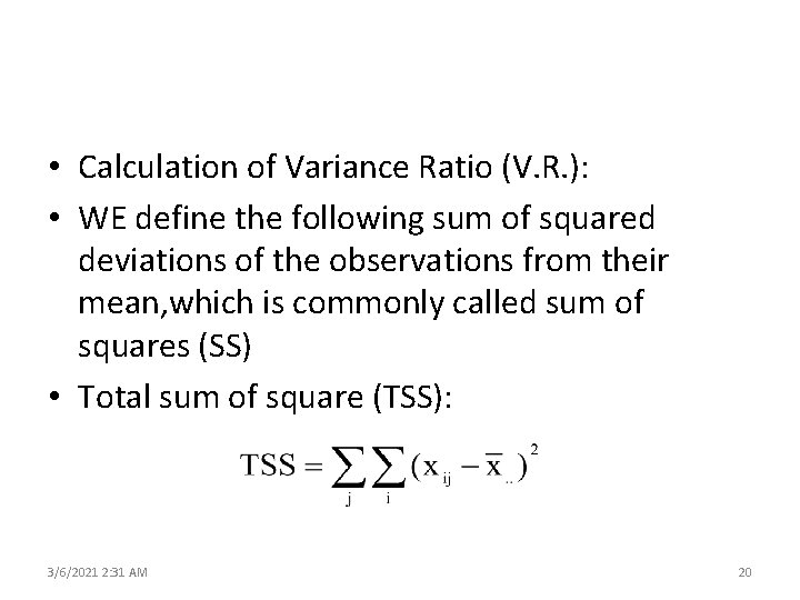  • Calculation of Variance Ratio (V. R. ): • WE define the following
