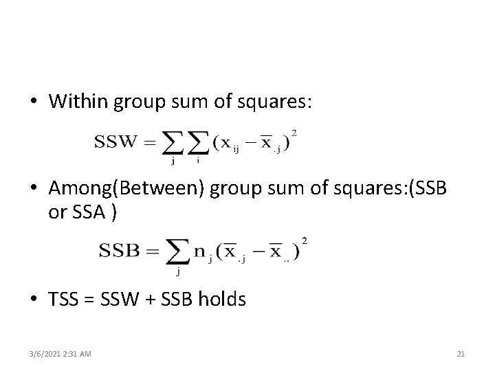  • Within group sum of squares: • Among(Between) group sum of squares: (SSB